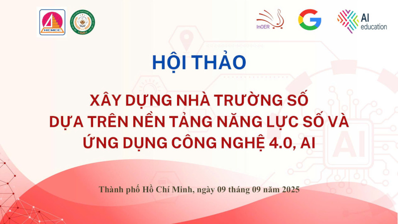 Hội thảo ‘Xây dựng nhà trường số dựa trên nền tảng năng lực số và ứng dụng công nghệ 4.0, AI’ tại Trường Cao đẳng Xây dựng TP. Hồ Chí Minh, 09/09/2025