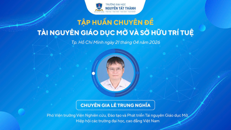 Tập huấn chuyên đề ‘Tài nguyên giáo dục mở và sở hữu trí tuệ’ tại trường Đại học Nguyễn Tất Thành